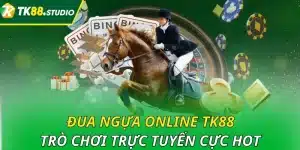 Đua Ngựa Online TK88 - Trò Chơi Trực Tuyến Cực Hot